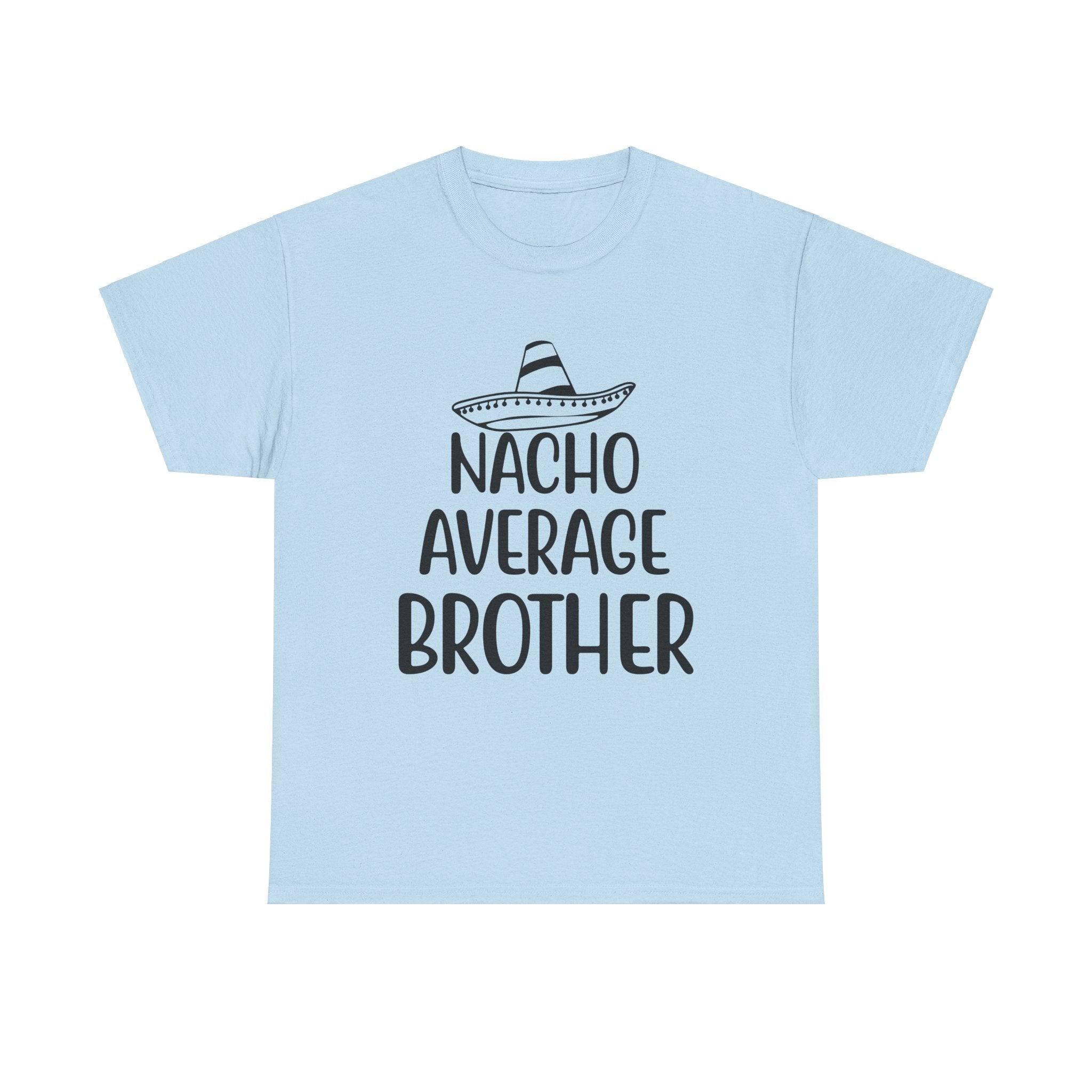 Funny Cinco de Mayo Men's Tee - Nacho Average Brother Gifts