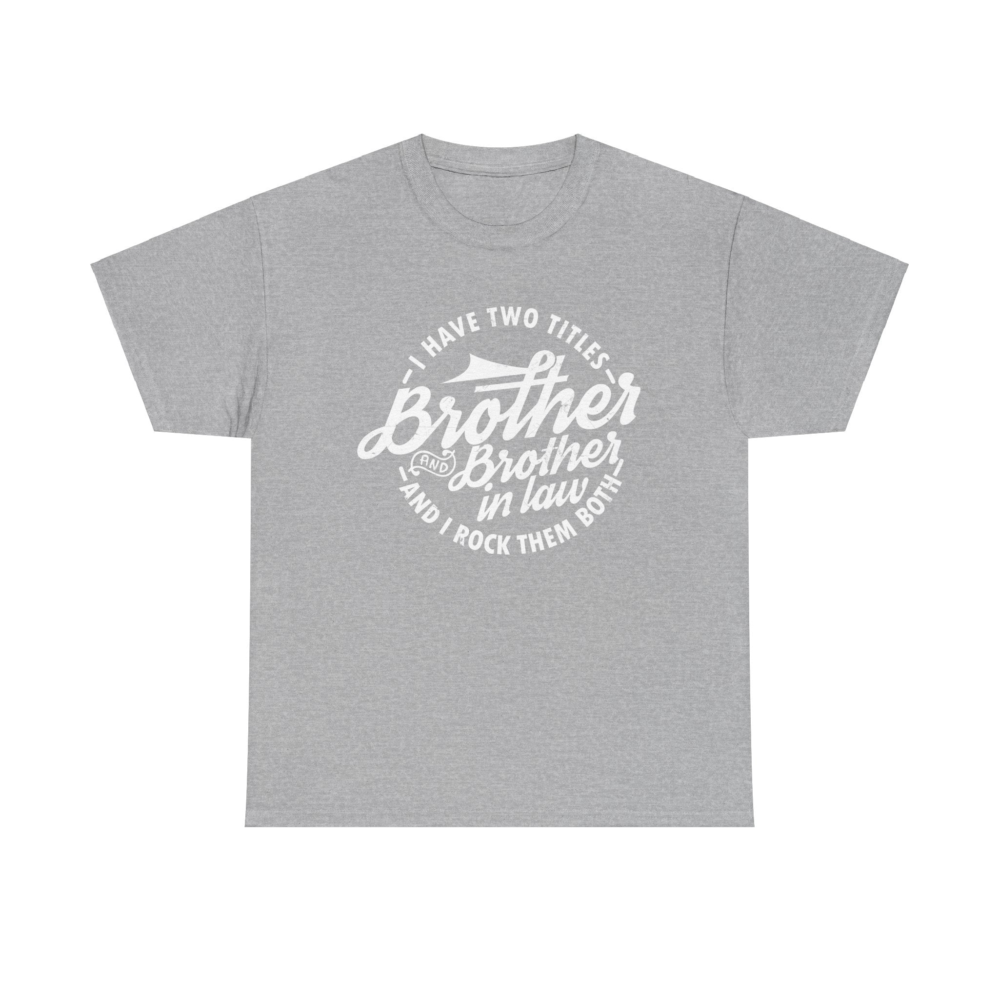 Brother and Brother in Law Gifts T-shirt - Mens Tee