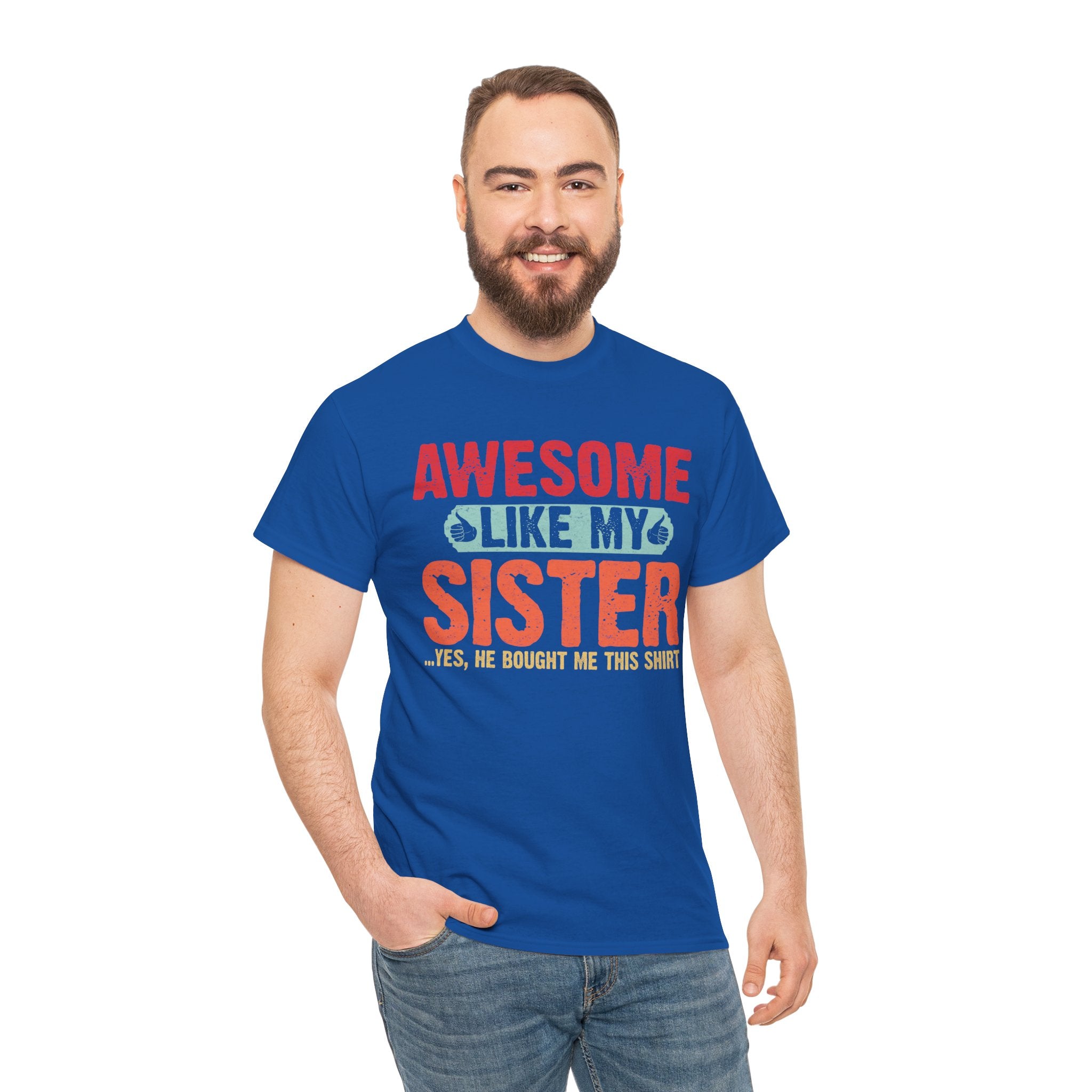 Awesome Like My Sister Cool Funny Best Father's Day Gifts for Brother