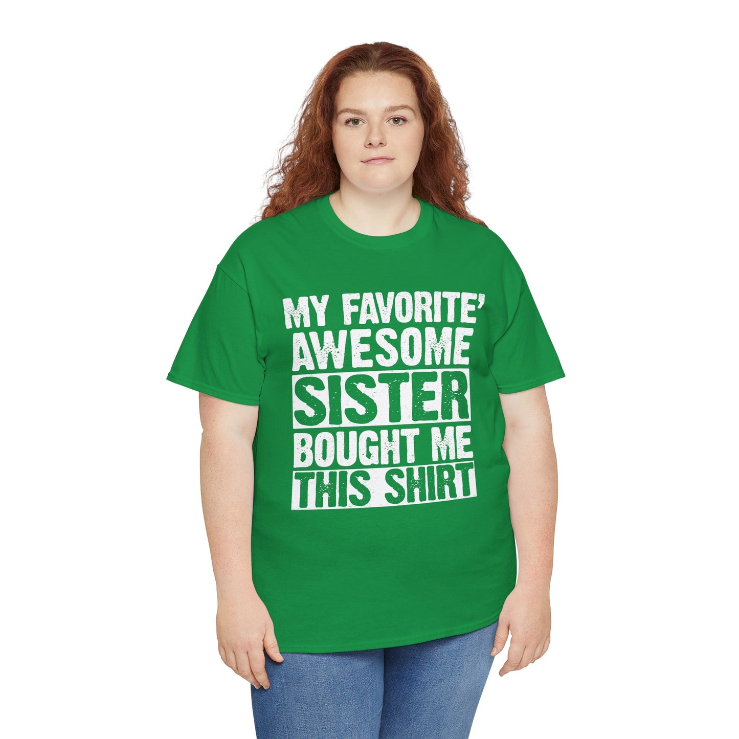 My Favorite Sister Bought Me This Shirt Funny Brother Gift T-Shirt