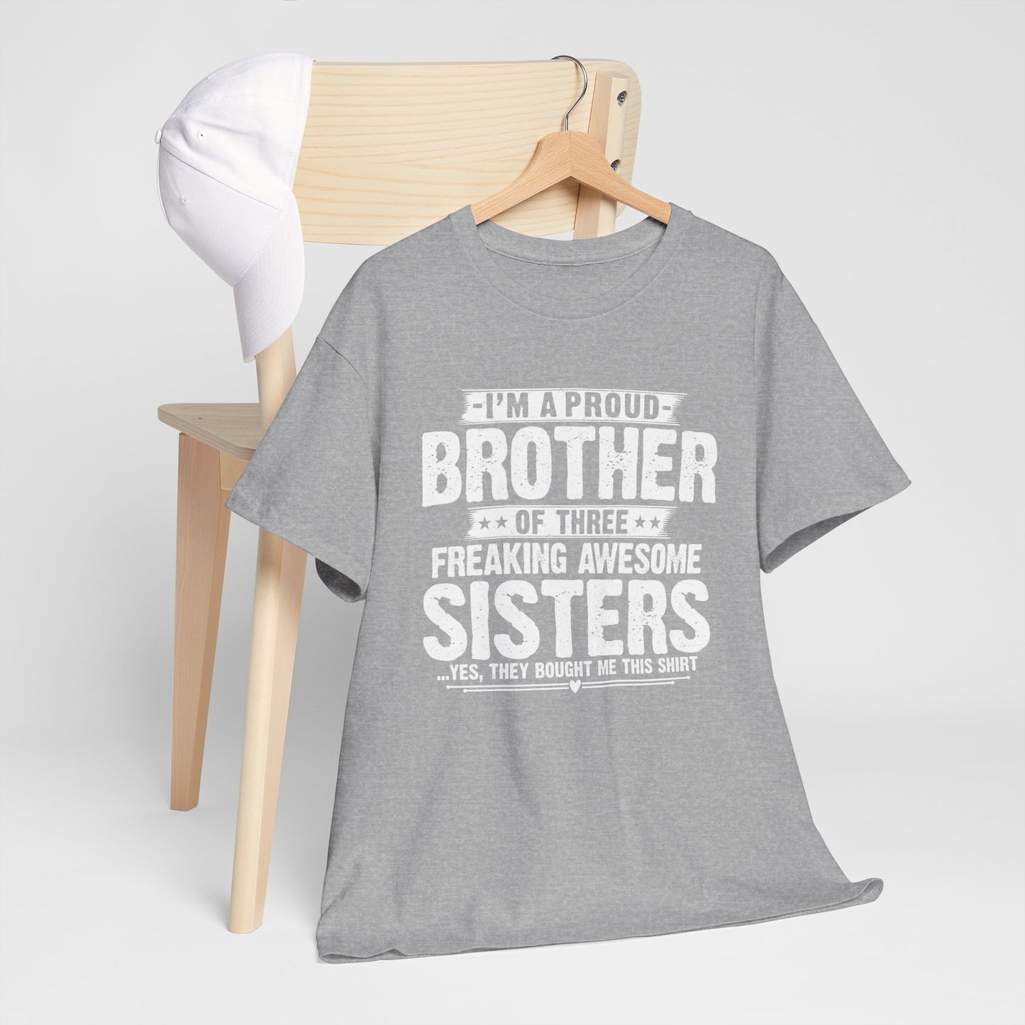 I'm A Proud Brother of Three Freaking Awesome Sisters gifts for funny Brother