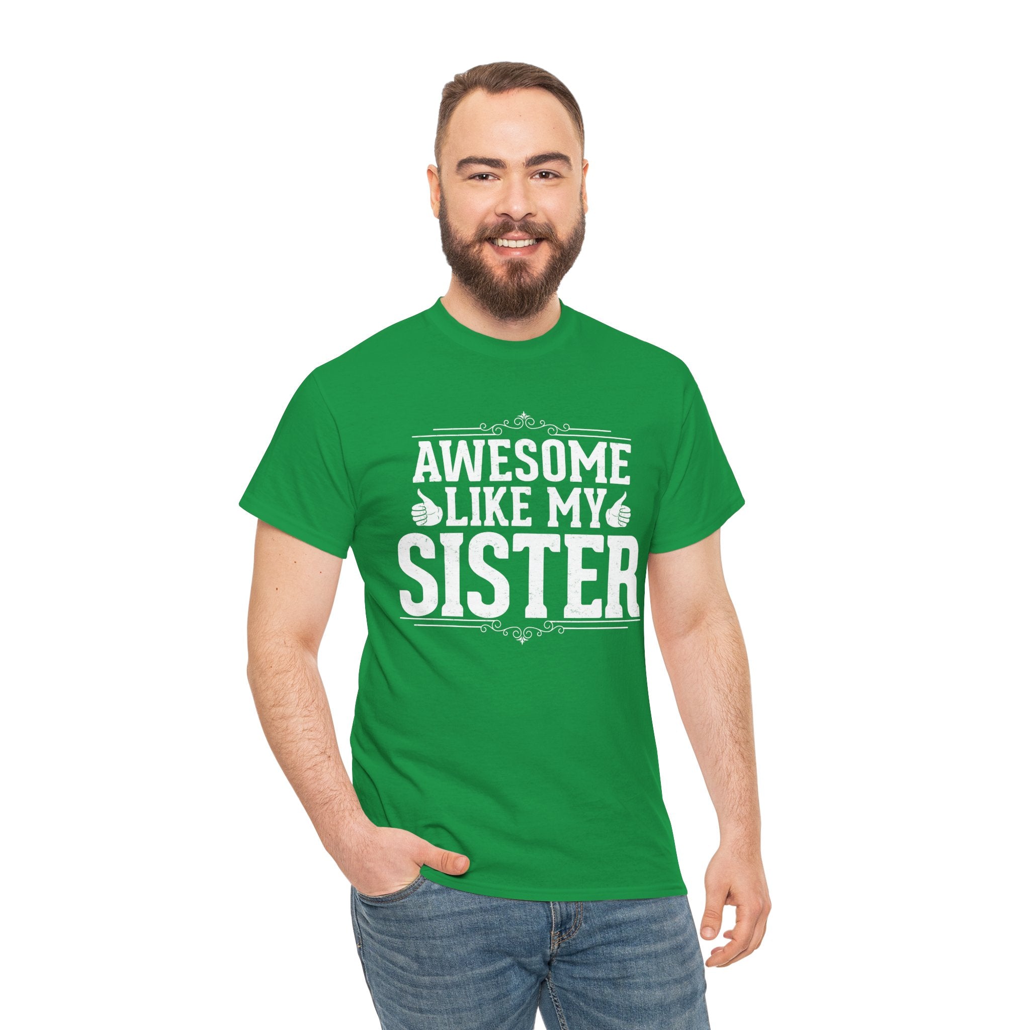 Awesome Like My Sister Cool Funny T-Shirt