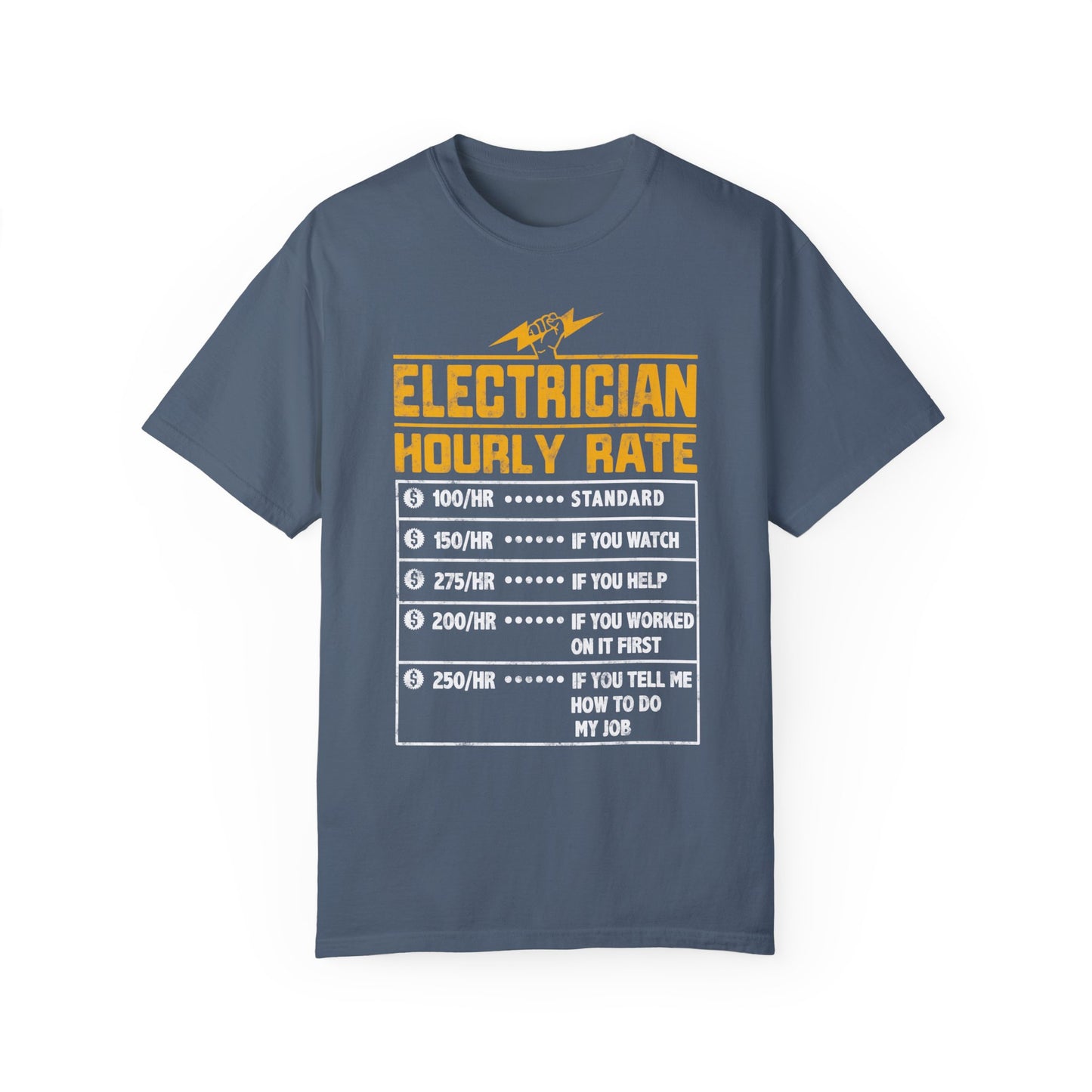 Electrician Hourly Rate Funny Humor Unisex Garment-Dyed T-shirt