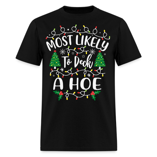 Most Likely To Deck A Hoe Funny Christmas T-Shirt - black
