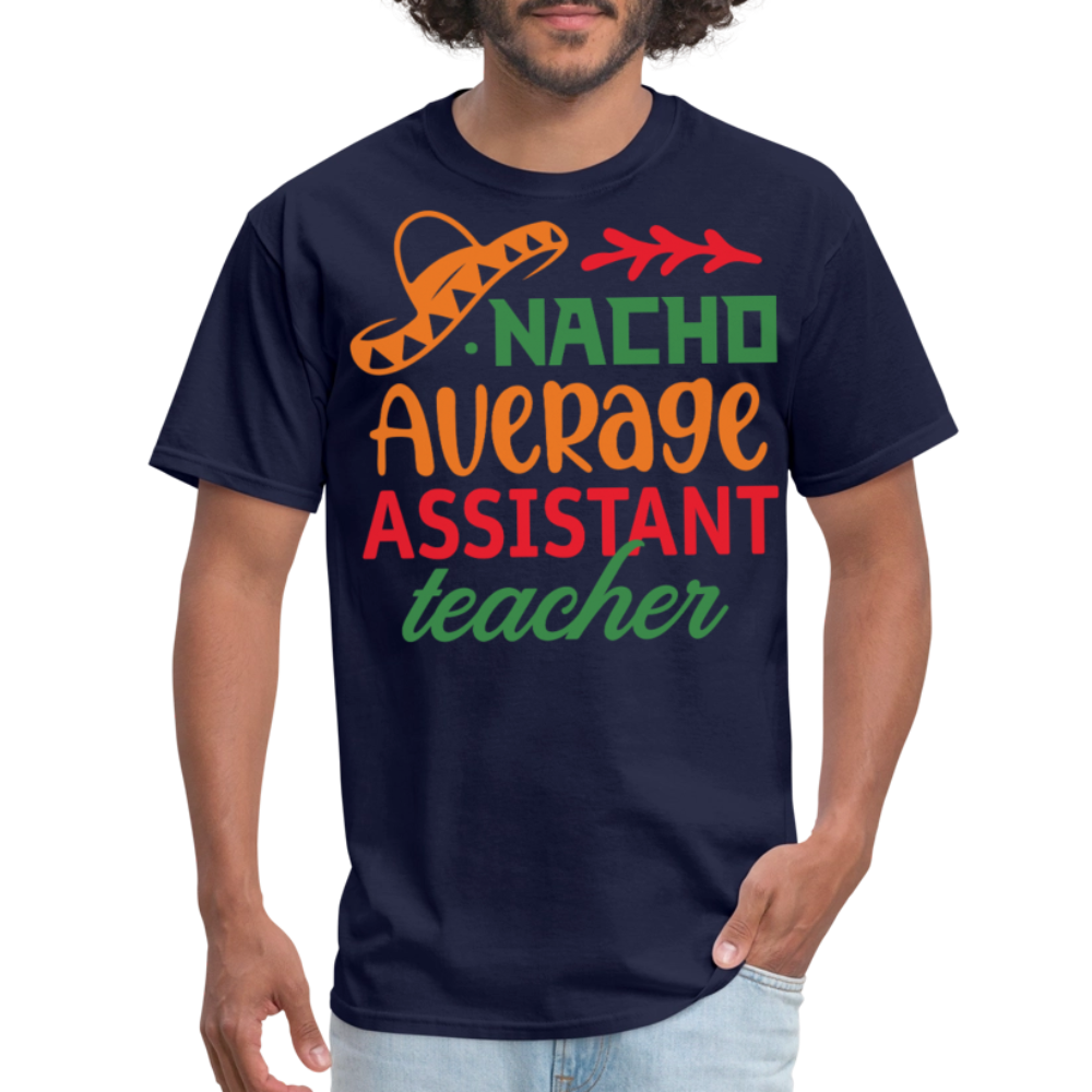 Cute Assistant Teacher Gift Idea Nacho Average Teacher T-shirt - navy