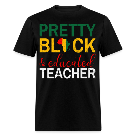 Teacher Appreciation Gift Pretty Black Educated Teacher T-shirt - black