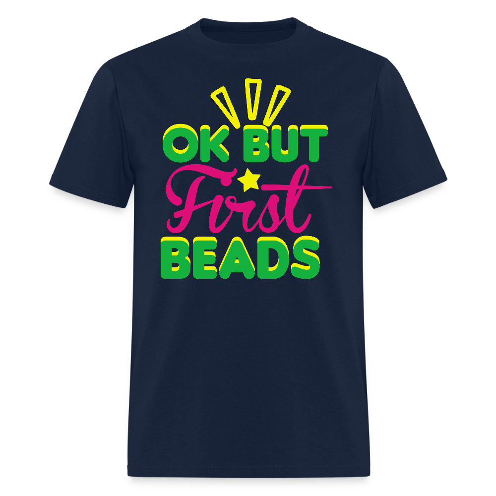 Ok But First Beads Tee Mardi Gras Bead Collecting T-shirt - navy