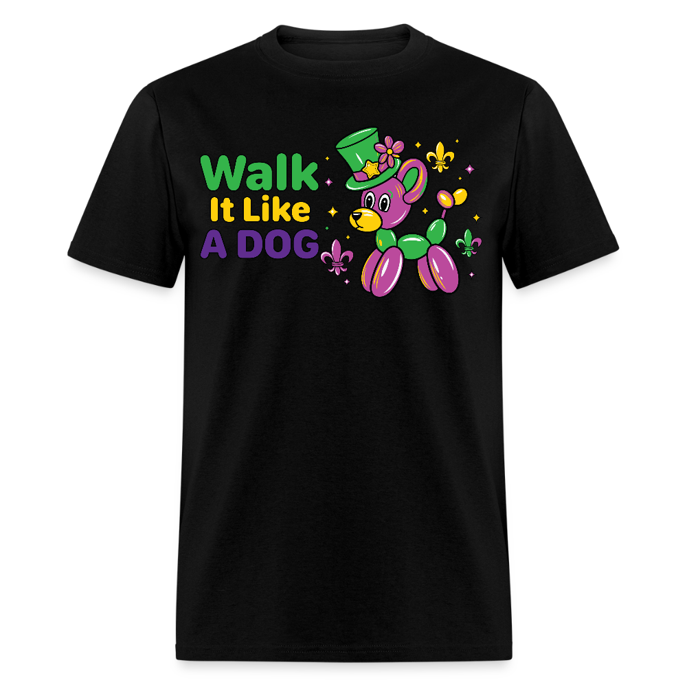 Walk It Like A Dog Tee Mardi Gras Balloon Dog T-shirt - black