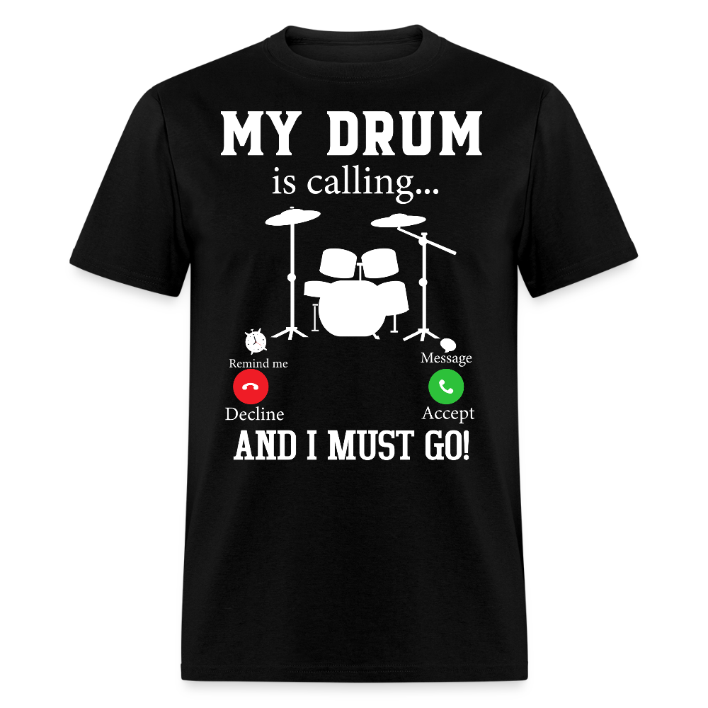 My Drum Is Calling Funny Drumming Humor T-shirt - black
