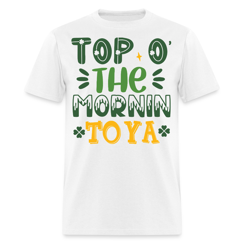 Top O’ the Mornin’ Irish Saying T-shirt - white