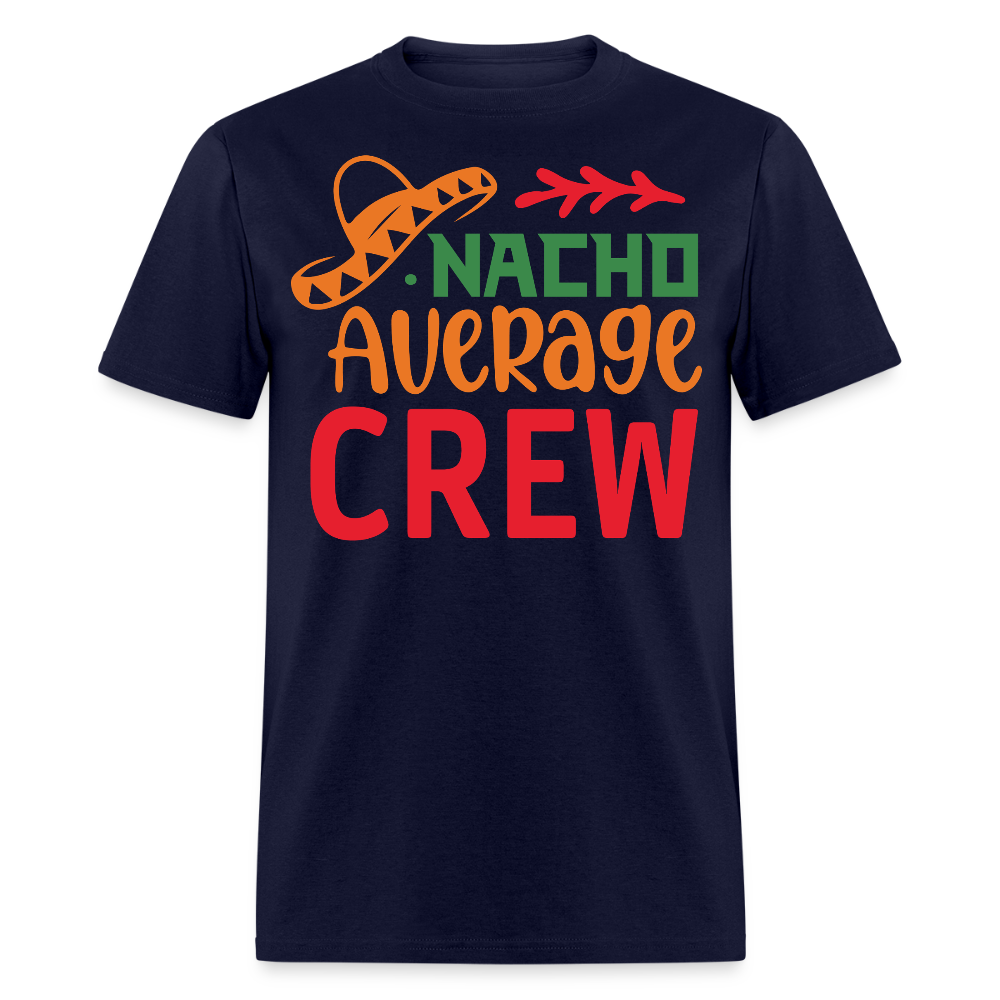 Cinco de Mayo Matching Nacho Average Crew T-shirt - navy