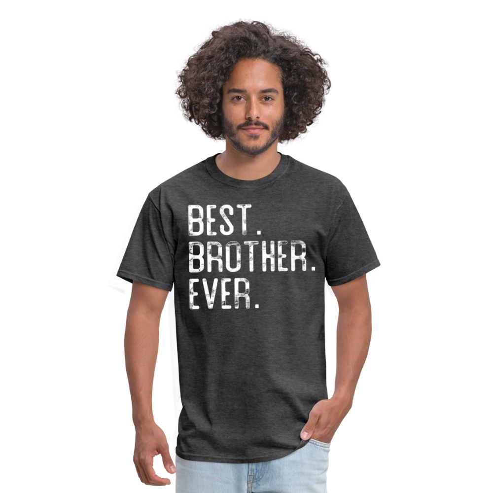 Best Brother Ever Gifts – Unisex Classic T-Shirt - heather black
