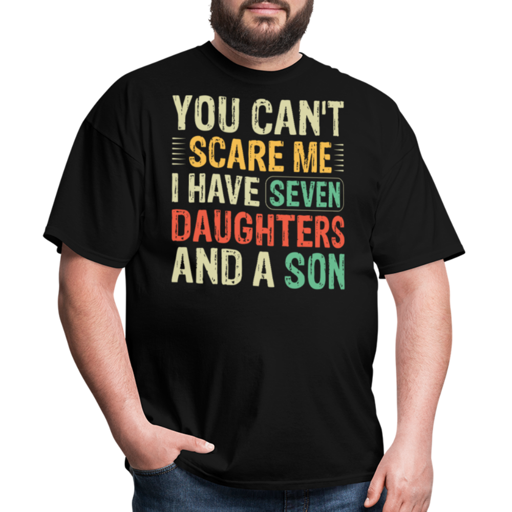 Funny Shirts For Dads With Big Families Seven Daughters and a Son T-Shirt - black