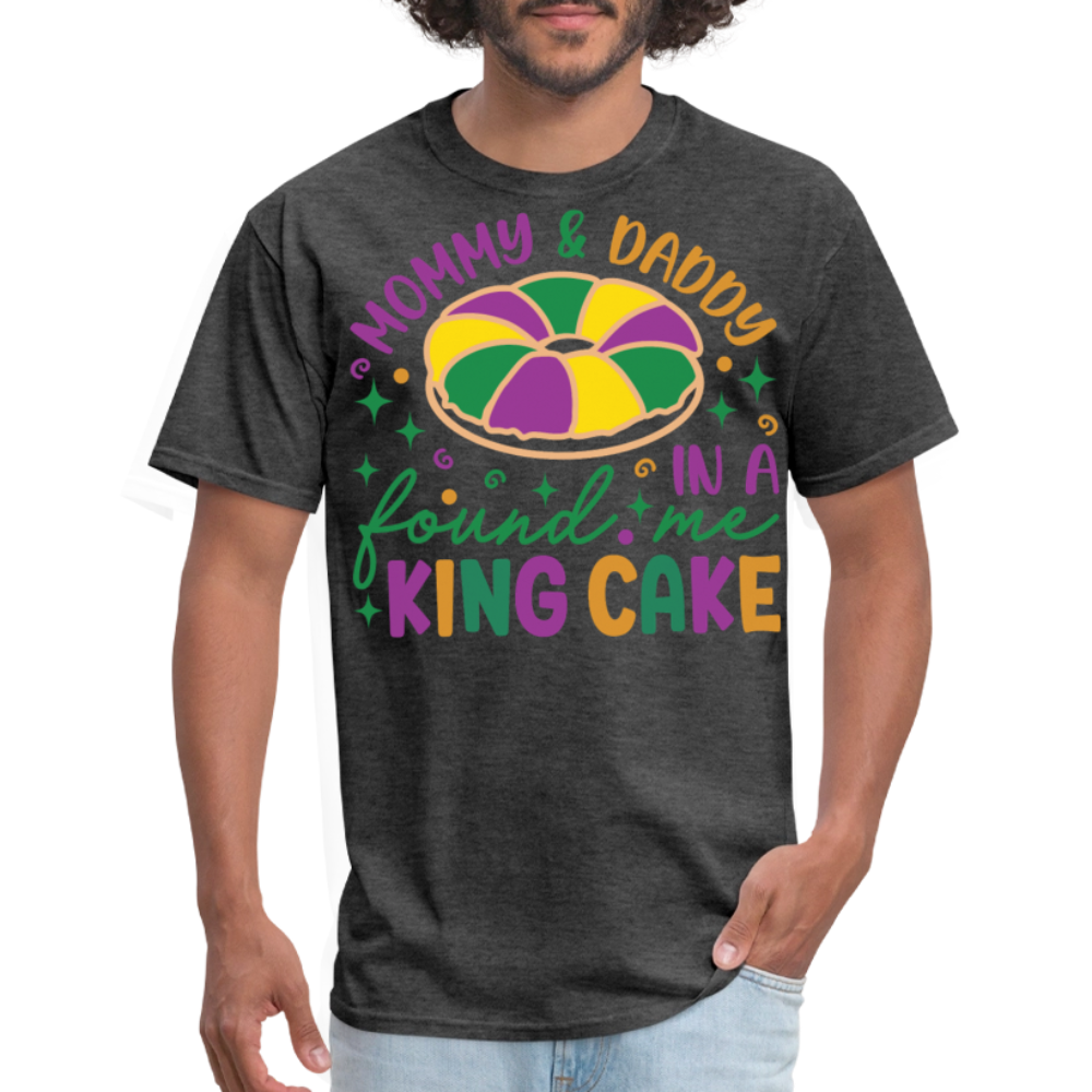 Mommy And Daddy Found Me In A King Cake Unisex T-Shirt - heather black