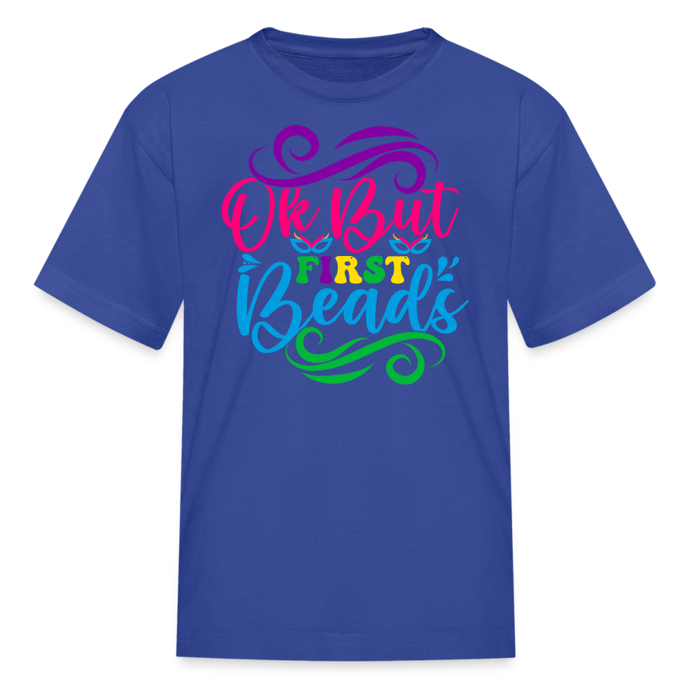 Ok But First Beads Festival Funny Mardi Gras T-shirt - royal blue