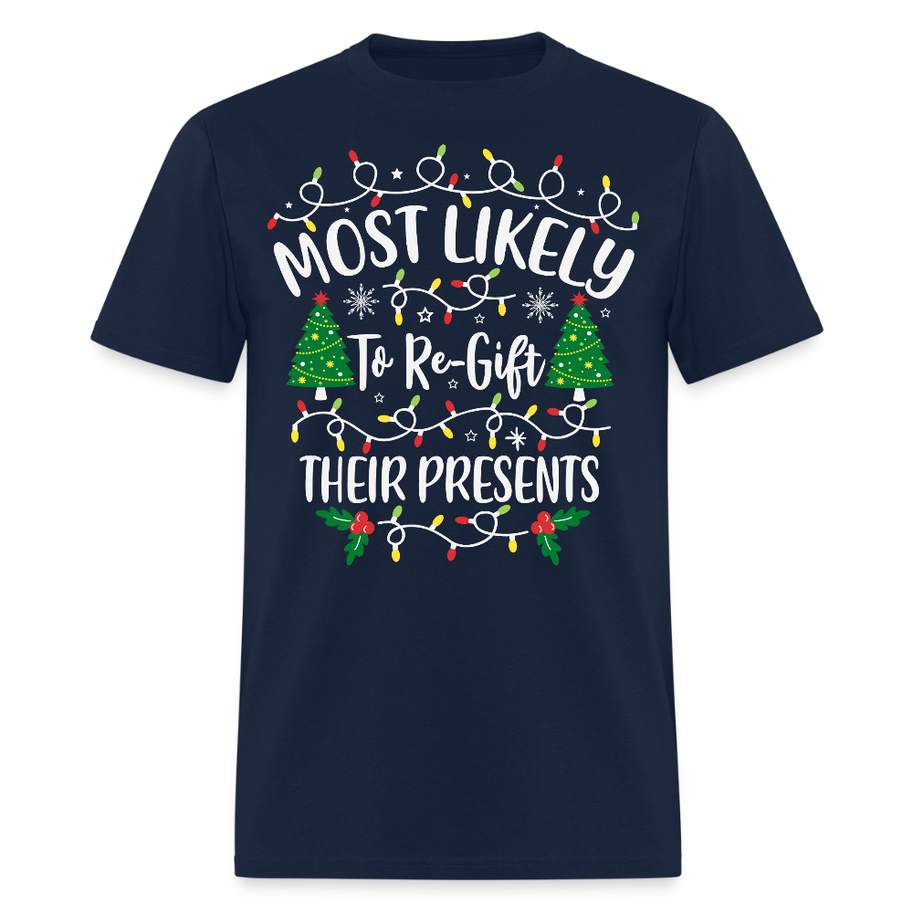 Most Likely To Re-Gift Their Presents Christmas T-Shirt - navy