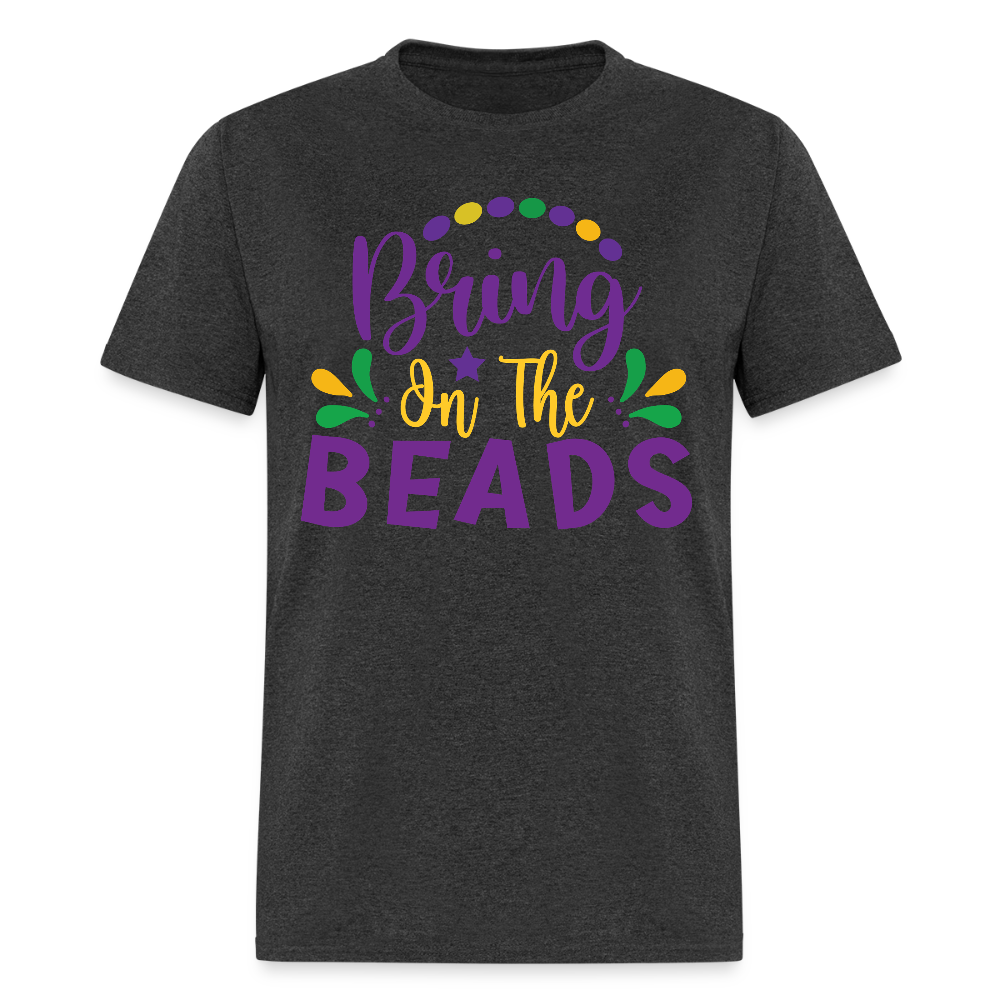 Bring on the Beads Shirt for Mardi Gras T-Shirt - heather black