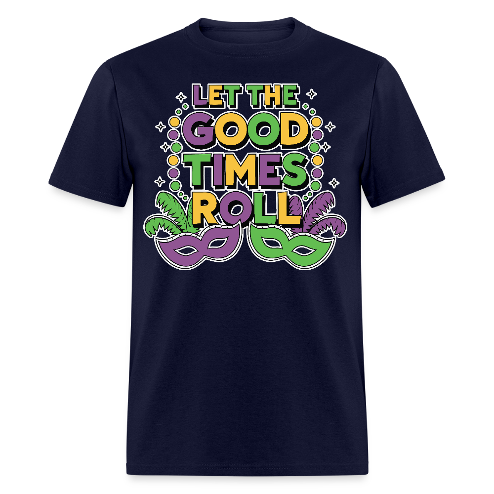 Let The Good Times Roll Festival Funny Mardi Gras T-shirt - navy