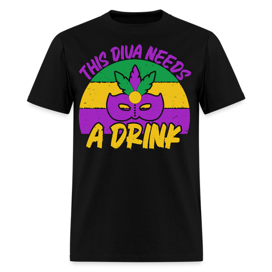 Funny Mardi Gras Party Outfit This Diva Needs a Drink T-shirt - black