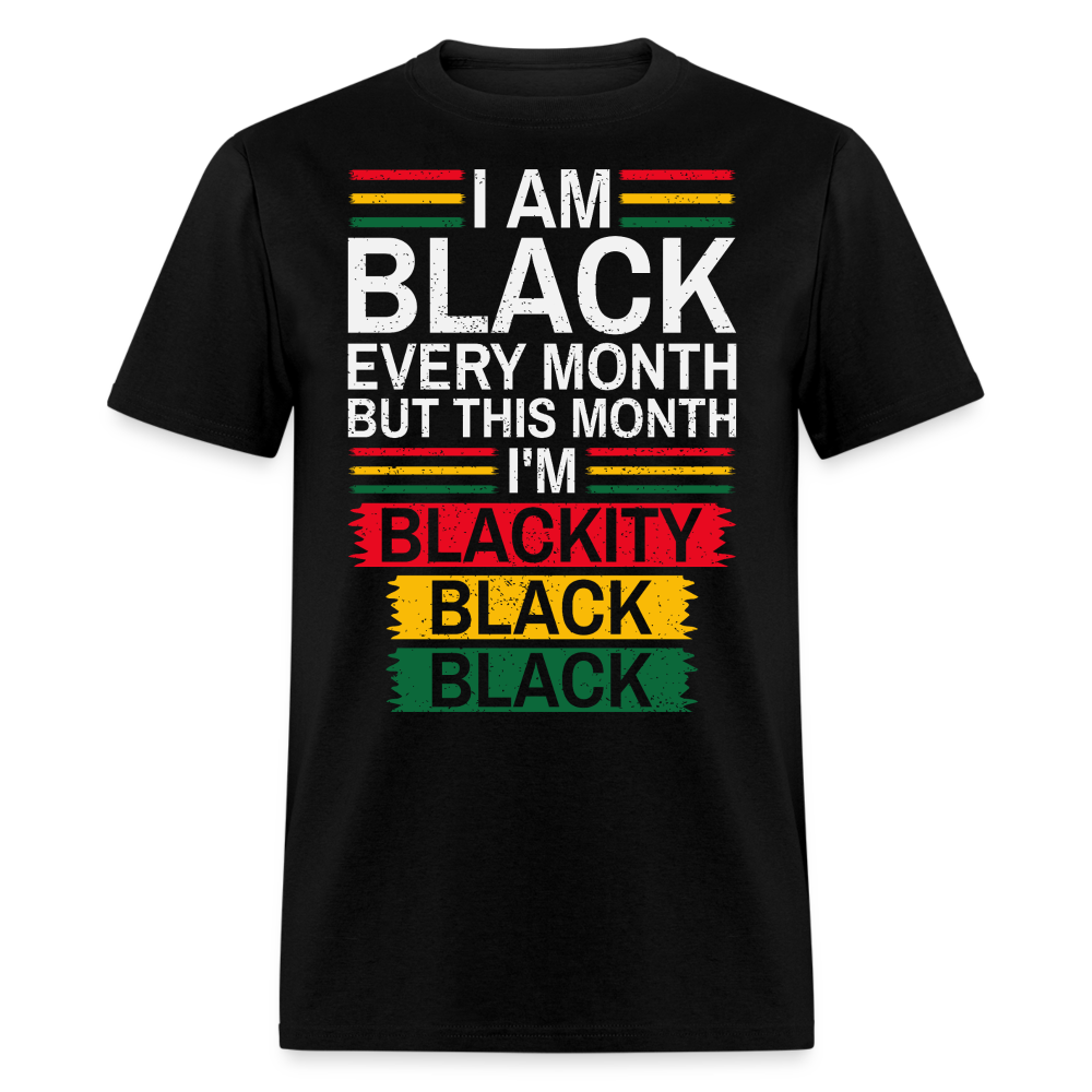 Blackity Black Black Shirt Black History Month T-Shirt - black