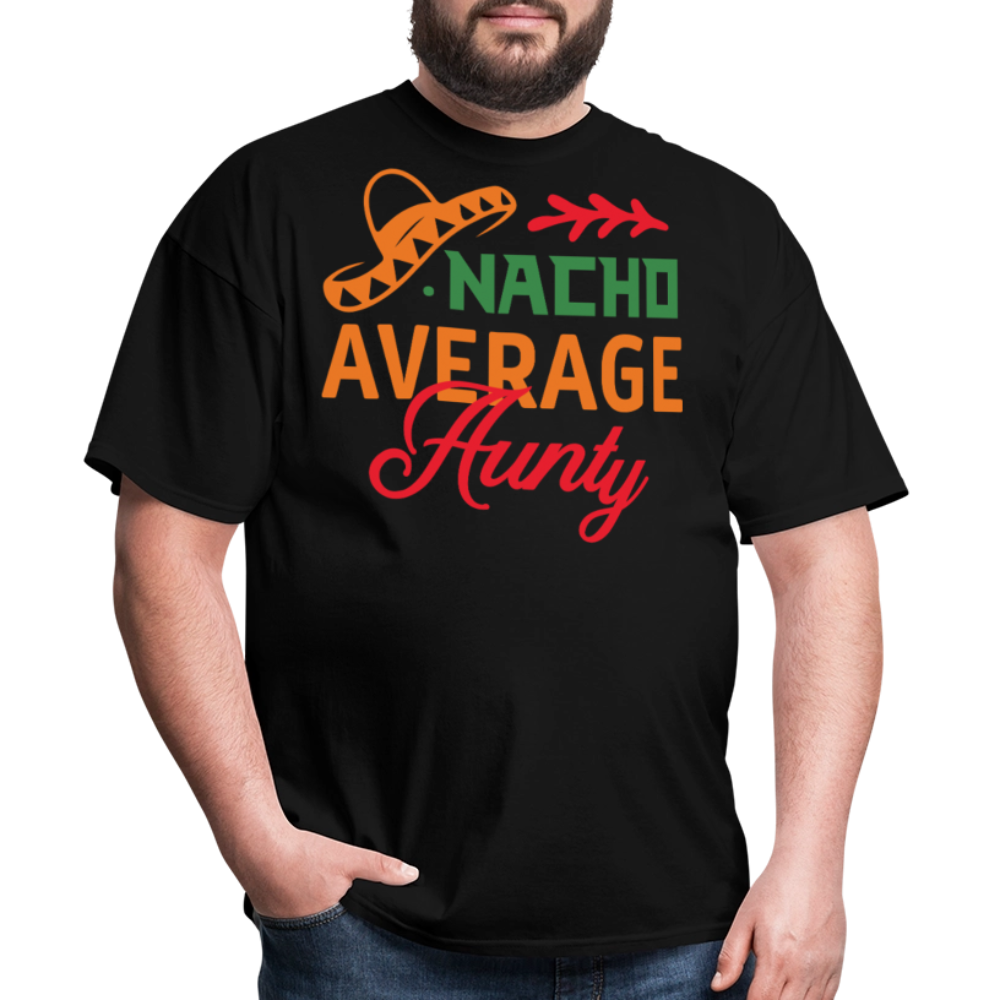 Mexican-themed Aunt Gift Idea Funny Nacho Average Aunty T-shirt - black