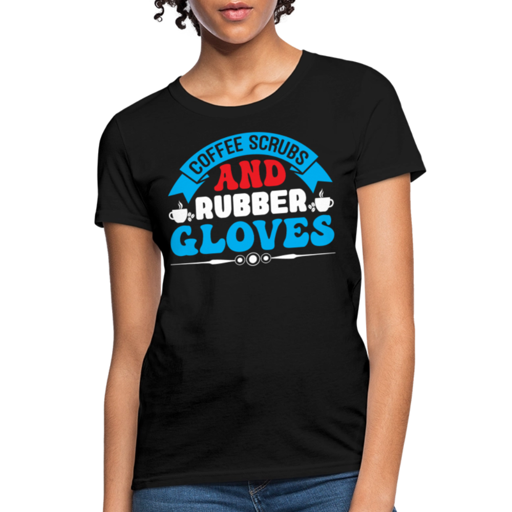 Coffee Scrubs And Rubber Gloves Funny Nurse T-Shirt - black