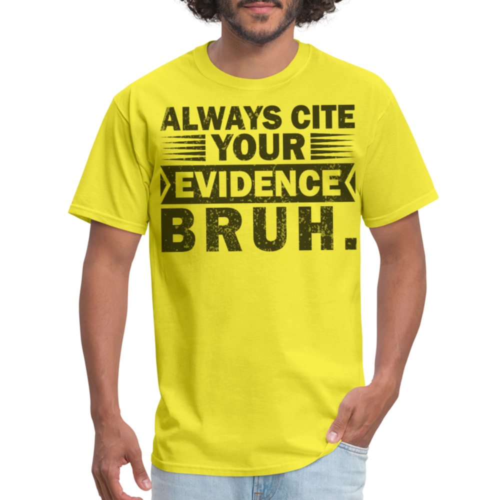 Academic Integrity Tee Always Cite Your Evidence Bruh Unisex T-Shirt - yellow