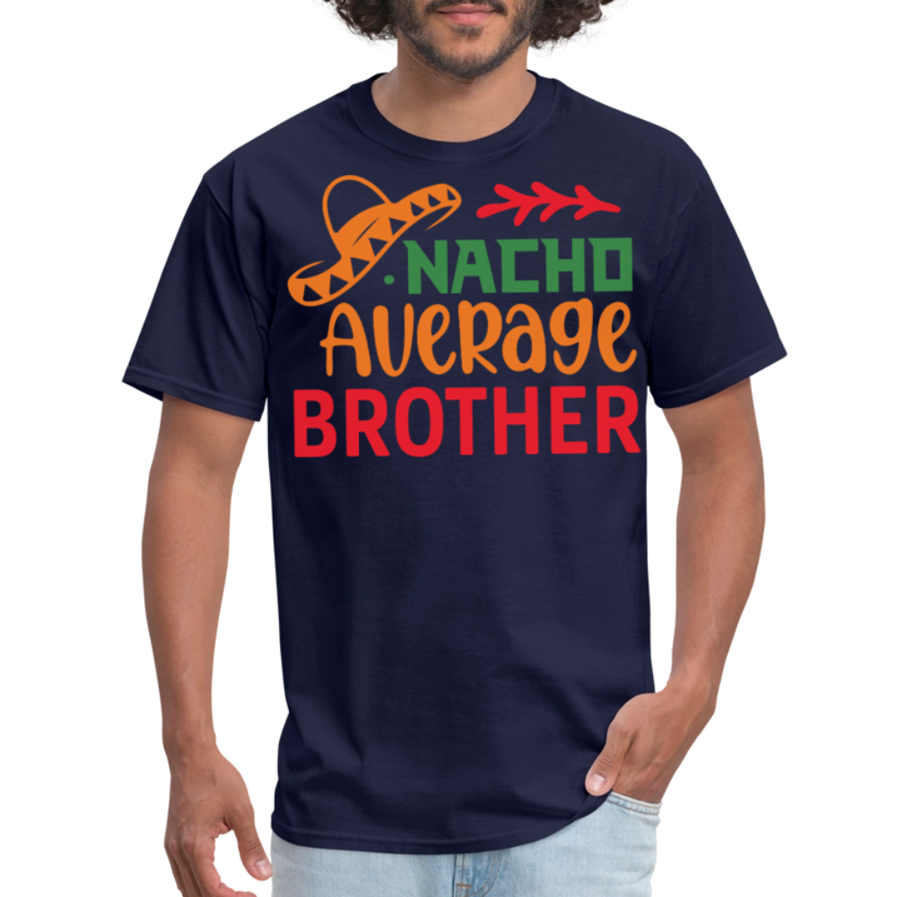 Personalized Gifts For Brothers Nacho Average Brother T-shirt - navy