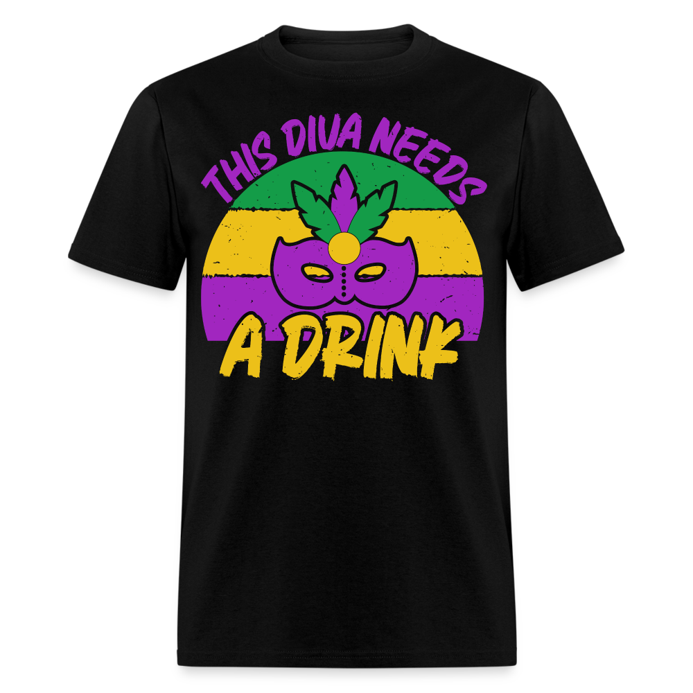 Funny Mardi Gras Party Outfit This Diva Needs a Drink T-shirt - black