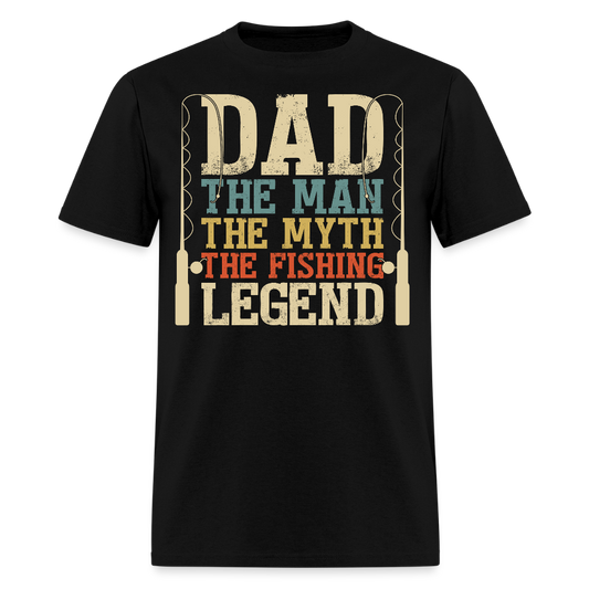 The Man The Myth The Fishing Legend Dad T-Shirt - black