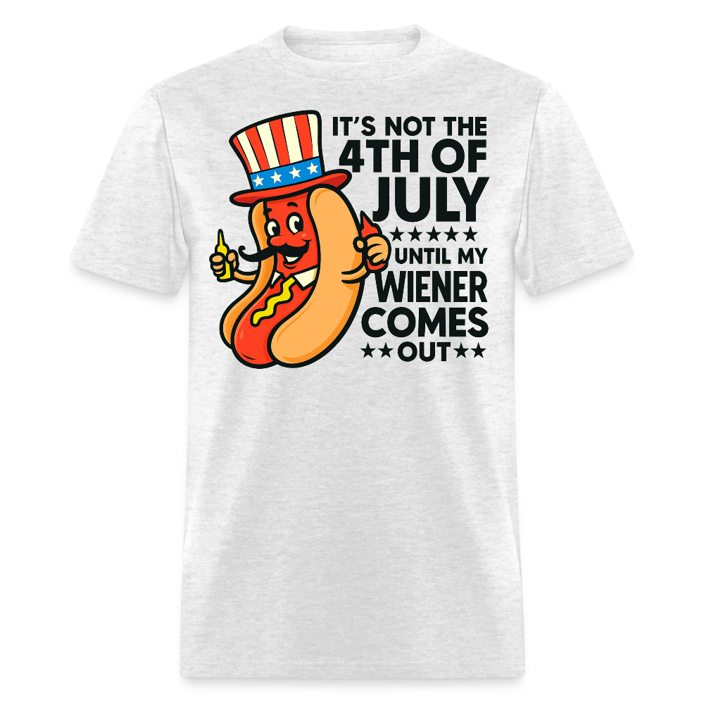 It’s Not the 4th of July Until My Wiener Comes Out T-Shirt - light heather gray