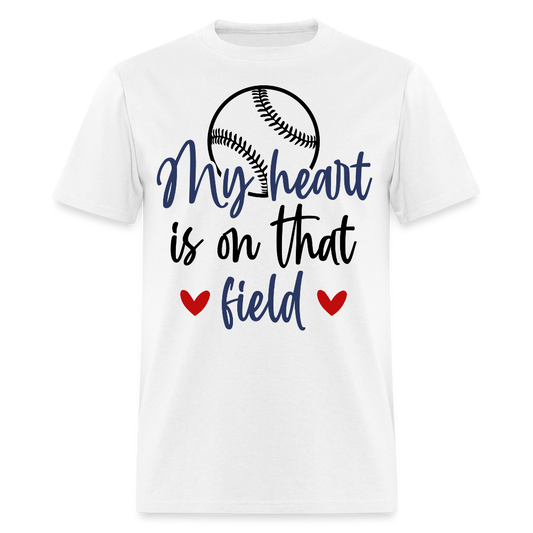 My Heart Is On That Field Mother's Day Baseball Gift T-shirt - white