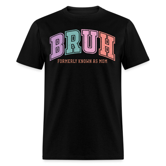 Bruh Formerly Known As Mom T-shirt - black