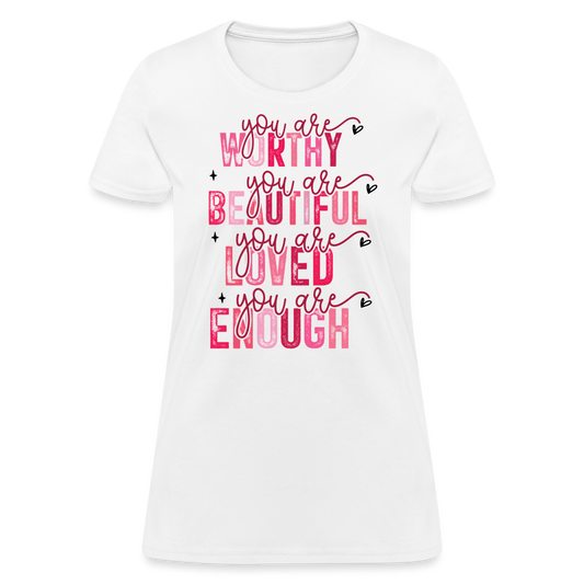 You Are Worthy Beautiful Loved Enough Valentines Day - white