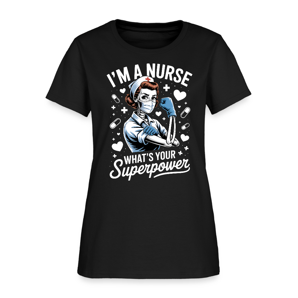 I’m A Nurse What’s Your Superpower Healthcare Workers T-Shirt - black