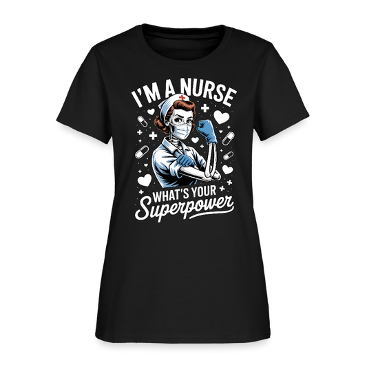 I’m A Nurse What’s Your Superpower Healthcare Workers T-Shirt - black