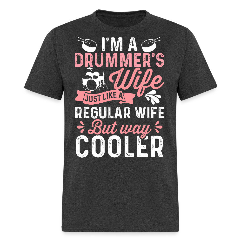 Cool Gifts For Drummer's Wife T-shirt - heather black