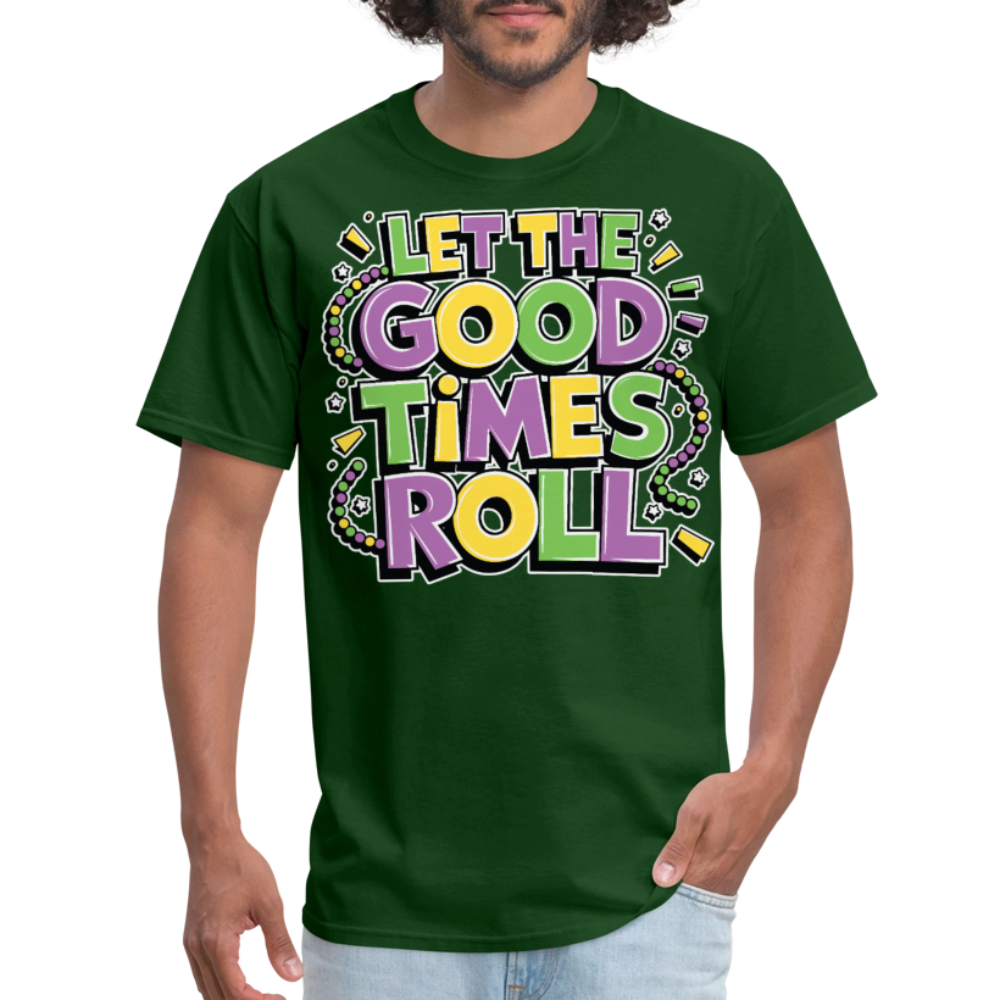 Funny Let the Good Times Roll Festival Unisex T-shirt - forest green