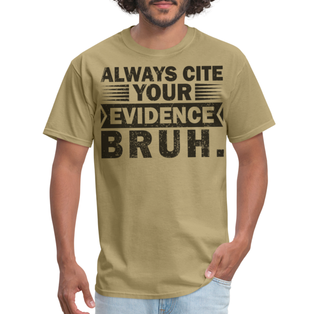 Academic Integrity Tee Always Cite Your Evidence Bruh Unisex T-Shirt - khaki