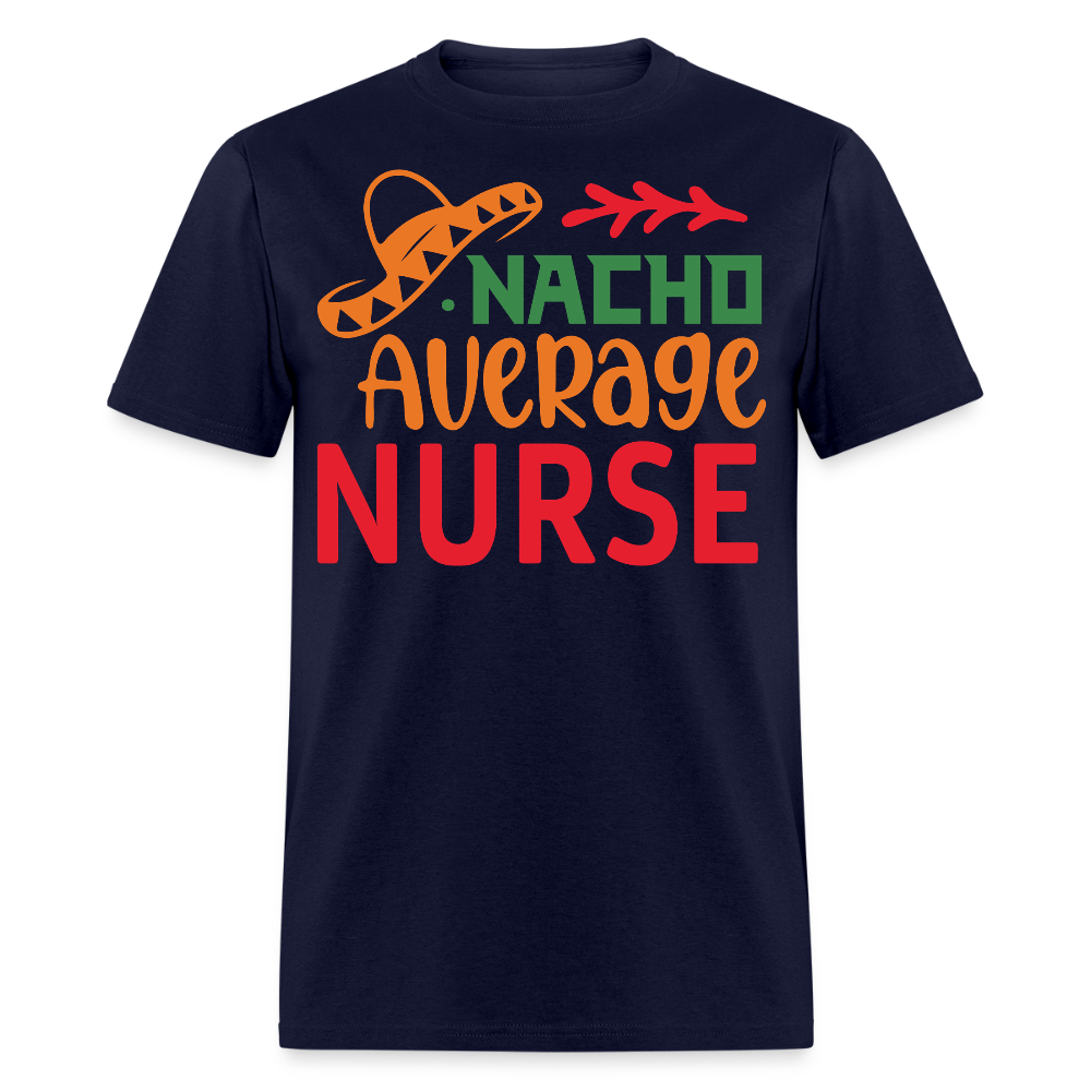 Funny Cinco de Mayo Nacho Average Nurse T-shirt - navy