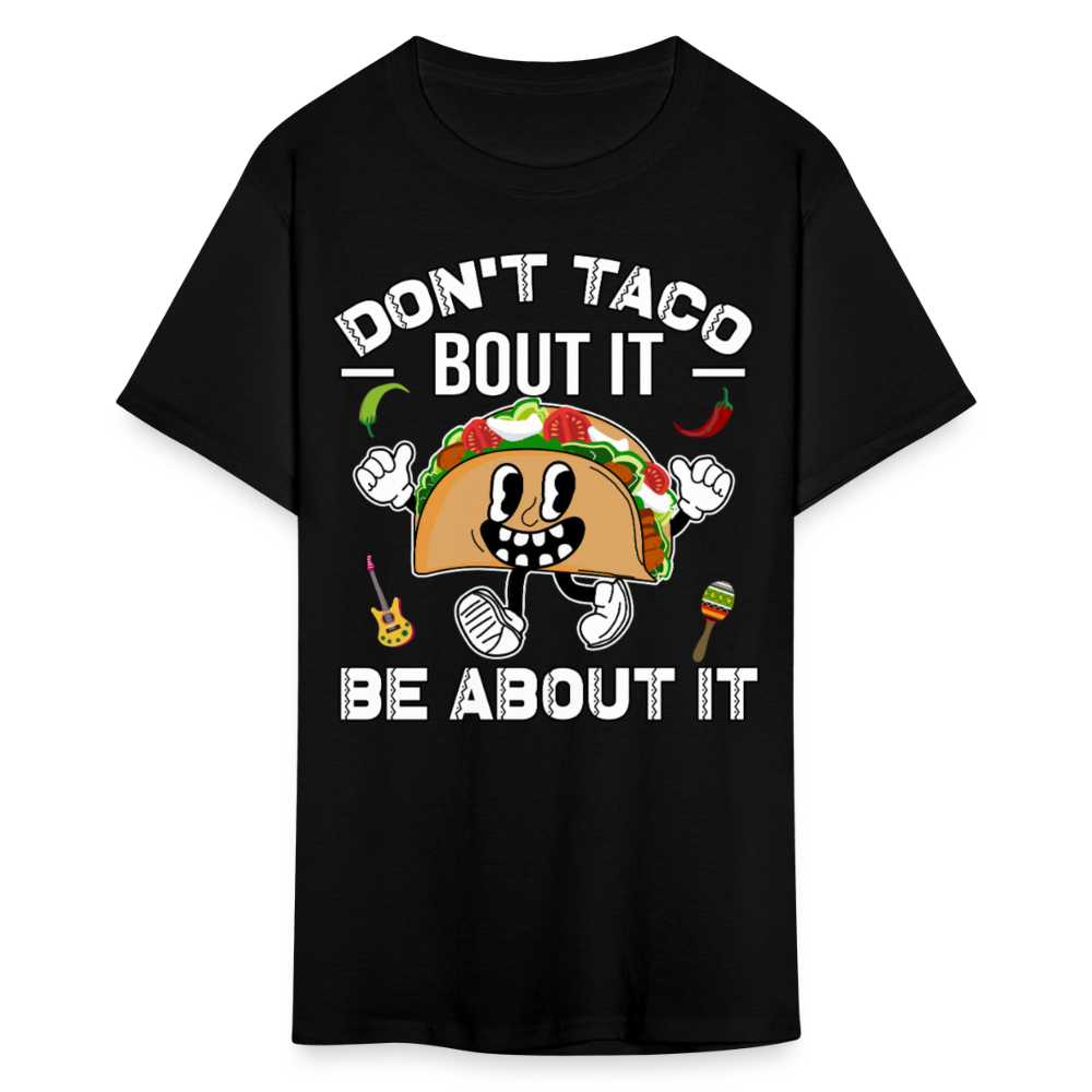 Don't Taco Bout It Tee Funny Taco Graphic T-shirt - black