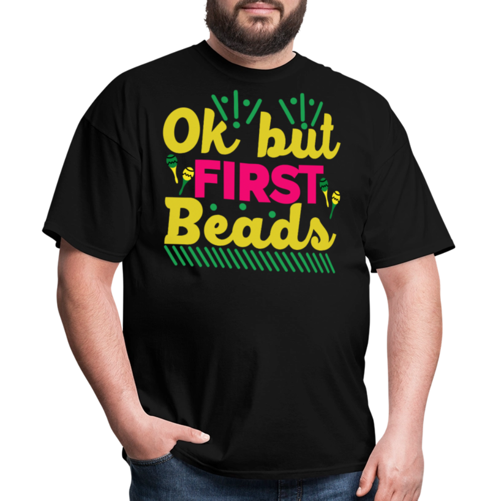 Colorful Parade Celebration Tee Ok But First Beads Mardi Gras T-shirt - black