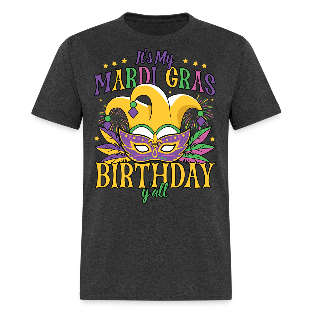 Funny Mardi Gras Birthday Party Outfit Mardi Gras Birthday Y'all T-shirt - heather black