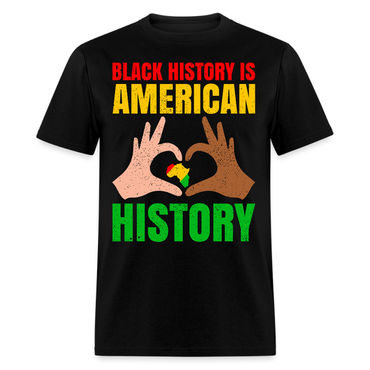 Celebrate African American Heritage Black History is American History T-shirt - black