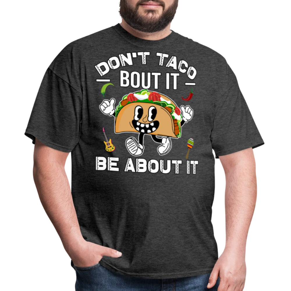 Don't Taco Bout It Tee Funny Taco Graphic T-shirt - heather black