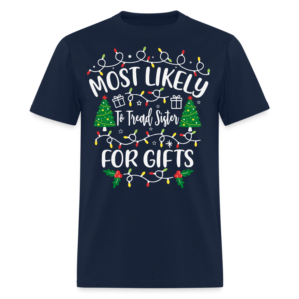 Most Likely To Tread Sister For Gifts Christmas T-Shirt - navy