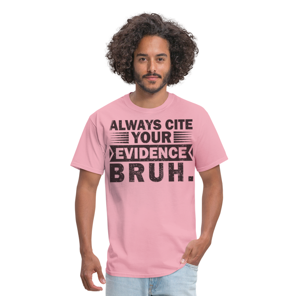 Academic Integrity Tee Always Cite Your Evidence Bruh Unisex T-Shirt - pink