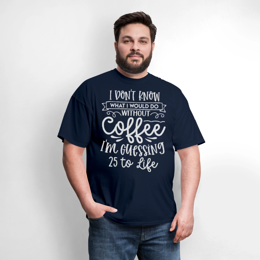 I Don't Know Without Coffee Funny Barista T-Shirt - navy
