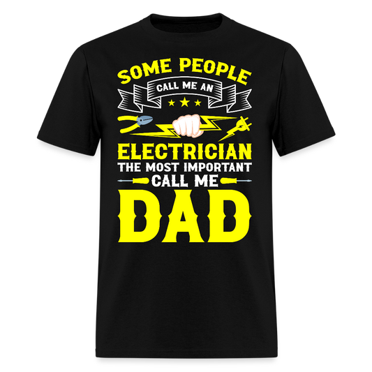 Some People Call Me An Electrician Dad T-Shirt - black