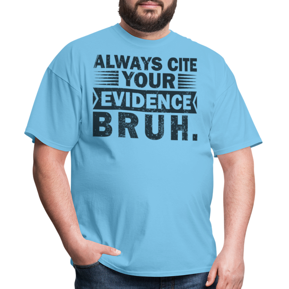 Academic Integrity Tee Always Cite Your Evidence Bruh Unisex T-Shirt - aquatic blue